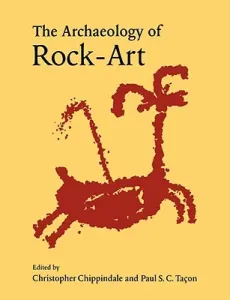 The Archaeology of Rock-Art (Chippindale Christopher)(Paperback)