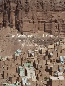 The Architecture of Yemen and Its Reconstruction (Damluji Salma Samar)(Pevná vazba)