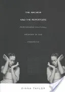 The Archive and the Repertoire: Performing Cultural Memory in the Americas (Taylor Diana)(Paperback)