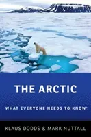 The Arctic: What Everyone Needs to Know (Dodds Klaus)(Paperback)