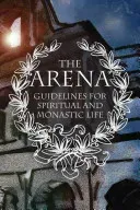 The Arena: Guidelines for Spiritual and Monastic Life (Brianchaninov Ignatius)(Paperback)