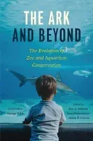 The Ark and Beyond: The Evolution of Zoo and Aquarium Conservation (Minteer Ben a.)(Paperback)