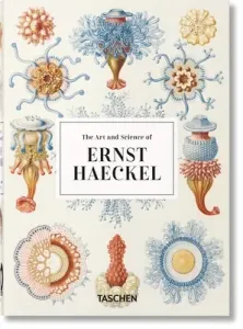 The Art and Science of Ernst Haeckel. 40th Ed. (Willmann Rainer)(Pevná vazba)