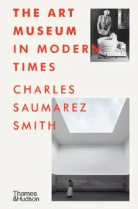 The Art Museum in Modern Times (Saumarez Smith Charles)(Pevná vazba)