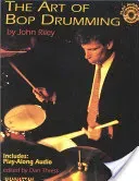 The Art of Bop Drumming: Book & Online Audio (Riley John)(Other)