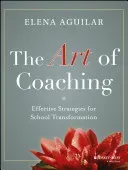 The Art of Coaching: Effective Strategies for School Transformation (Aguilar Elena)(Paperback)