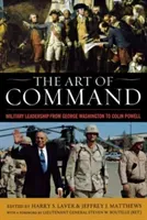 The Art of Command: Military Leadership from George Washington to Colin Powell (Laver Harry S.)(Paperback)