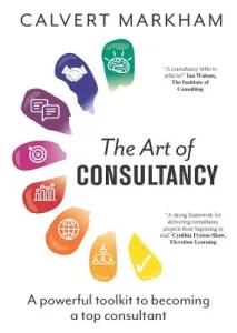 The Art of Consultancy (Markham Calvert)(Paperback)