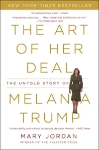 The Art of Her Deal: The Untold Story of Melania Trump (Jordan Mary)(Paperback)