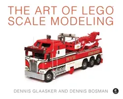 The Art of Lego Scale Modeling (Glaasker Dennis)(Pevná vazba)
