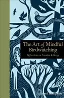 The Art of Mindful Birdwatching: Reflections on Freedom & Being (Thompson Claire)(Pevná vazba)