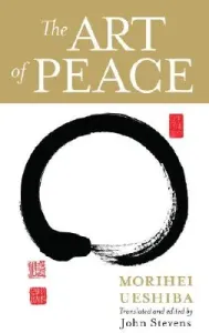 The Art of Peace (Ueshiba Morihei)(Mass Market Paperbound)
