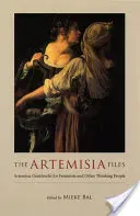 The Artemisia Files: Artemisia Gentileschi for Feminists and Other Thinking People (Bal Mieke)(Paperback)
