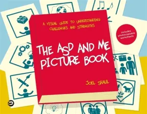 The Asd and Me Picture Book: A Visual Guide to Understanding Challenges and Strengths for Children on the Autism Spectrum (Shaul Joel)(Paperback)