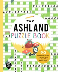 The Ashland Puzzle Book: 90 Word Searches, Jumbles, Crossword Puzzles, and More All about Ashland, Oregon! (Bushel & Peck Books)(Paperback)