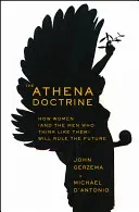 The Athena Doctrine: How Women (and the Men Who Think Like Them) Will Rule the Future (Gerzema John)(Pevná vazba)