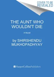 The Aunt Who Wouldn't Die (Mukhopadhyay Shirshendu)(Paperback)
