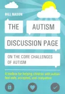 The Autism Discussion Page on the Core Challenges of Autism: A Toolbox for Helping Children with Autism Feel Safe, Accepted, and Competent (Nason Bill)(Paperback)