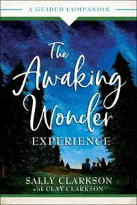 The Awaking Wonder Experience: A Guided Companion (Clarkson Sally)(Paperback)