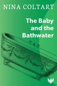 The Baby and the Bathwater (Coltart Nina)(Paperback)