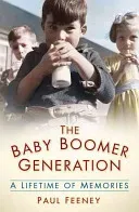 The Baby Boomer Generation: A Lifetime of Memories (Feeney Paul)(Paperback)