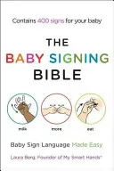 The Baby Signing Bible: Baby Sign Language Made Easy (Berg Laura)(Paperback)