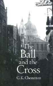 The Ball and the Cross (Chesterton G. K.)(Paperback)