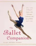 The Ballet Companion: Ballet Companion (Minden Eliza Gaynor)(Pevná vazba)