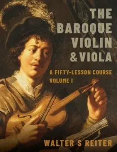 The Baroque Violin & Viola: A Fifty-Lesson Course Volume I (Reiter Walter S.)(Paperback)
