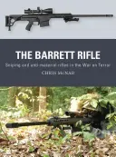The Barrett Rifle: Sniping and Anti-Materiel Rifles in the War on Terror (McNab Chris)(Paperback)