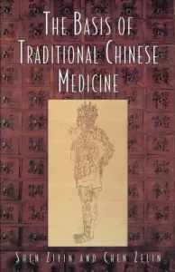The Basis of Traditional Chinese Medicine (Ziyin Shen)(Paperback)