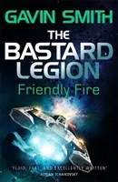 The Bastard Legion: Friendly Fire: Book 2 (Smith Gavin G.)(Paperback)