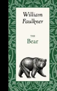 The Bear (Faulkner William)(Pevná vazba)