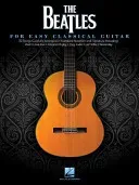 The Beatles for Easy Classical Guitar (Beatles The)(Paperback)