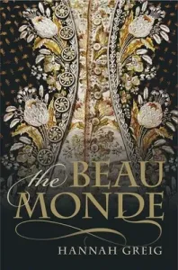 The Beau Monde: Fashionable Society in Georgian London (Greig Hannah)(Paperback)