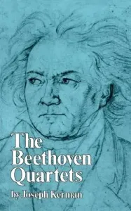 The Beethoven Quartets (Kerman Joseph)(Paperback)