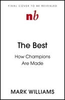 The Best: How Elite Athletes Are Made (Williams Mark)(Pevná vazba)