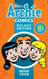 The Best of Archie Comics Book 4 Deluxe Edition (Archie Superstars)(Pevná vazba)
