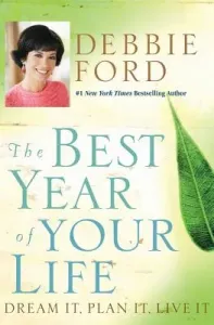 The Best Year of Your Life: Dream It, Plan It, Live It (Ford Debbie)(Paperback)