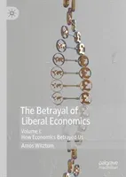 The Betrayal of Liberal Economics (Witztum Amos)(Pevná vazba)
