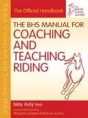 The BHS Manual for Coaching and Teaching Riding (Auty Islay)(Paperback)