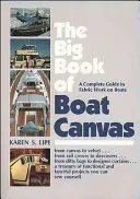 The Big Book of Boat Canvas: A Complete Guide to Fabric Work on Boats (Lipe Karen)(Paperback)