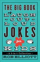 The Big Book of Laugh-Out-Loud Jokes for Kids: A 3-In-1 Collection (Elliott Rob)(Paperback)