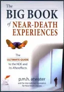 The Big Book of Near-Death Experiences: The Ultimate Guide to the Nde and Its Aftereffects (Atwater P. M. H.)(Paperback)