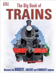 The Big Book of Trains (DK)(Pevná vazba)