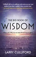 The Big Book of Wisdom: What Is It? Why Do We Need It? and How to Get It? (Culliford Larry)(Paperback)