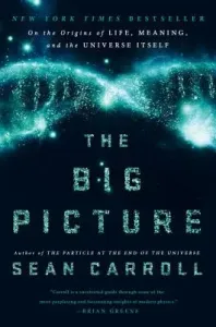 The Big Picture: On the Origins of Life, Meaning, and the Universe Itself (Carroll Sean)(Pevná vazba)