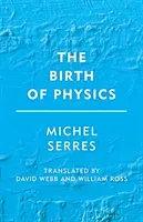 The Birth of Physics (Serres Michel)(Paperback)
