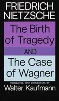 The Birth of Tragedy and the Case of Wagner (Nietzsche Friedrich Wilhelm)(Paperback)