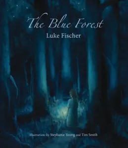 The Blue Forest: Bedtime Stories for the Nights of the Week (Fischer Luke)(Paperback)